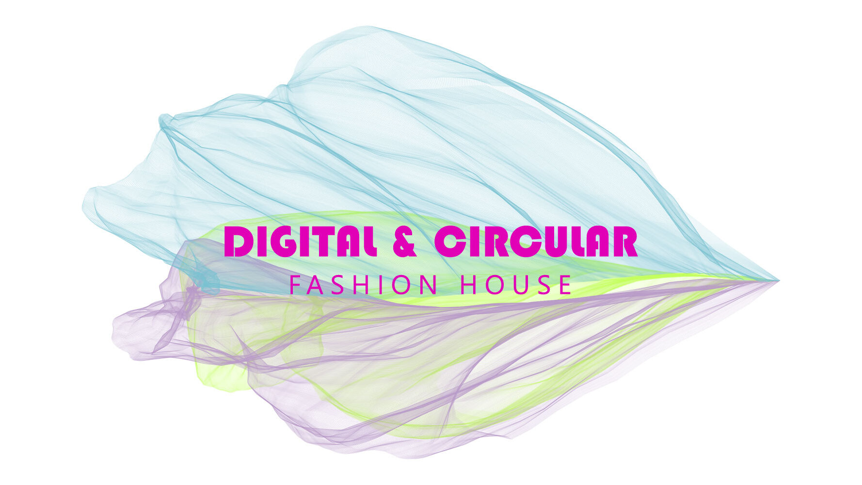 Vaalean sininen, vihreä sekä violetti harso joiden päällä teksti digital & circular fashion house.